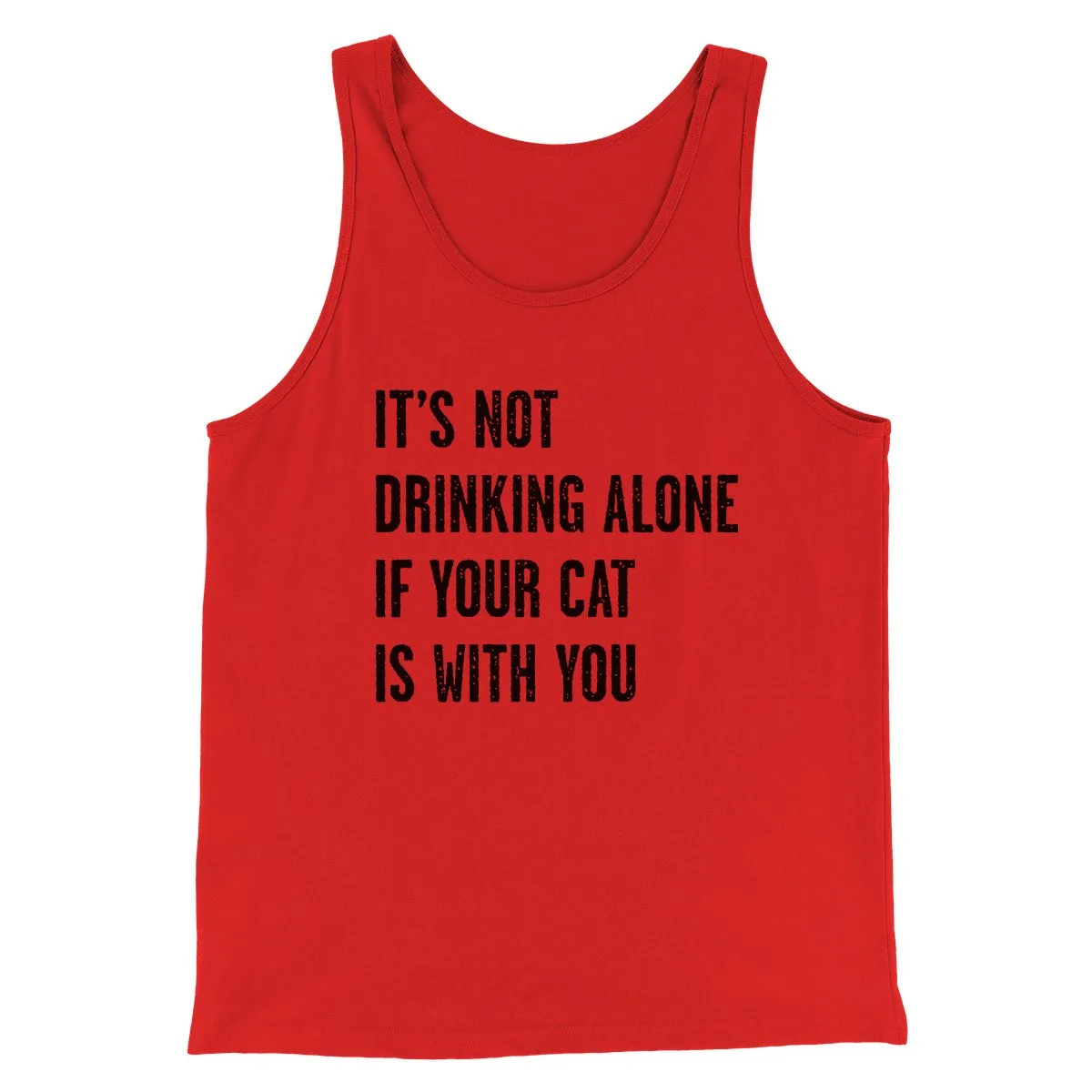 It's Not Drinking Alone If Your Cat Is With You Men/Unisex Tank Top