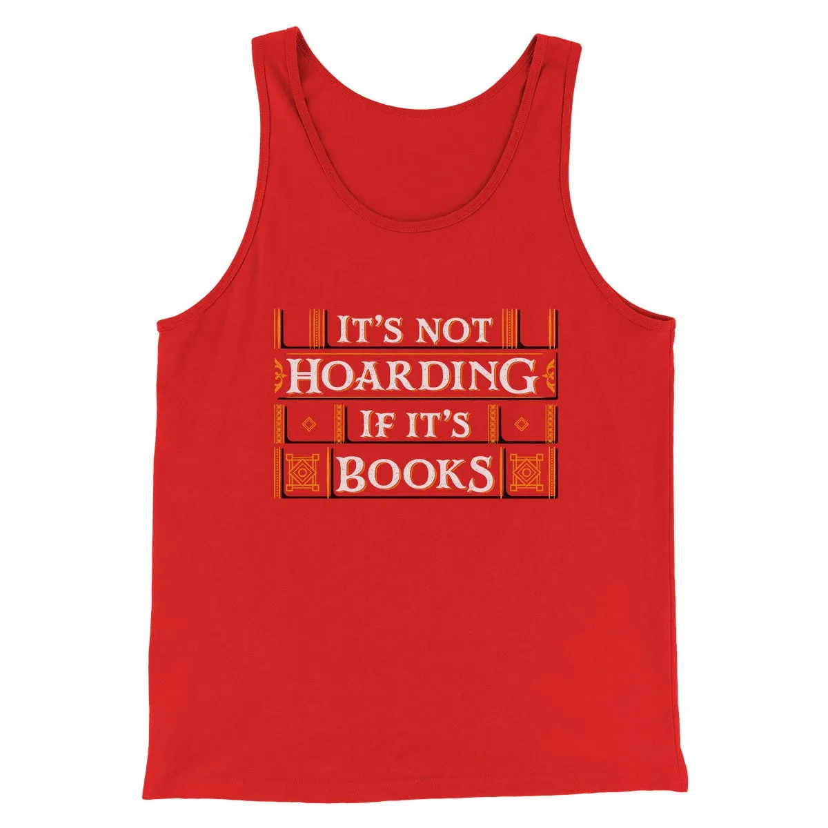 It's Not Hoarding If It's Books Funny Men/Unisex Tank