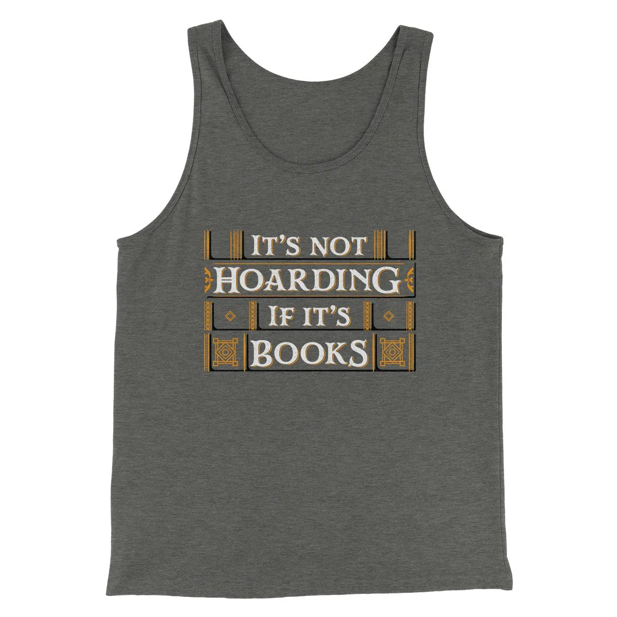 It's Not Hoarding If It's Books Funny Men/Unisex Tank