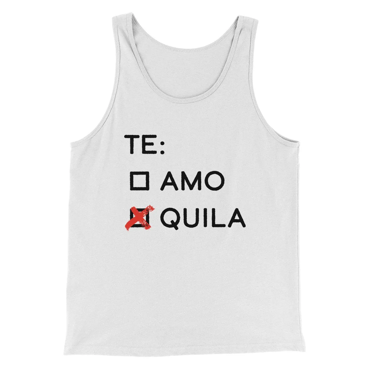 Te Amo or Tequila Men/Unisex Tank